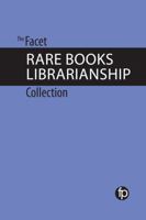 The Facet Rare Books Librarianship Collection 1783303298 Book Cover