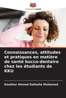 Connaissances, attitudes et pratiques en matière de santé bucco-dentaire chez les étudiants de KKU (French Edition) 620858910X Book Cover