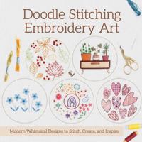Doodle Stitching Embroidery Art: Modern Whimsical Designs to Stitch, Create, and Inspire B0G491V6RX Book Cover