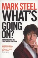 What's Going On?: The Meanderings of a Comic Mind in Confusion 1847393209 Book Cover