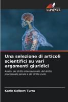 Una selezione di articoli scientifici su vari argomenti giuridici (Italian Edition) 6206663116 Book Cover