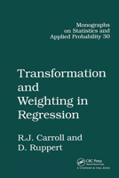 Transformation and Weighting in Regression (Monographs on Statistics and Applied Probability) 0367403374 Book Cover