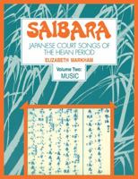 Saibara: Volume 2, Music: Japanese Court Songs of the Heian Period 0521105986 Book Cover