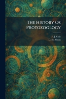 The History Os Protozoology 102551517X Book Cover