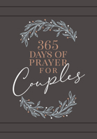 365 Days of Prayer for Couples: Daily Prayer Devotional 1424560098 Book Cover