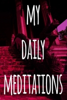 My Daily Meditations: 119 pages to record your meditations - ideal way to reflect and ideal gift for anyone who enjoys meditation! 1692764101 Book Cover