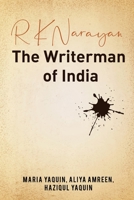 R K Narayan - The Writerman of India 1646785835 Book Cover