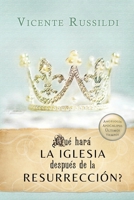 Qué hará la Iglesia después de la resurrección 1951372212 Book Cover