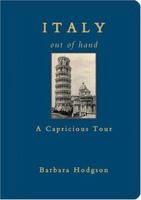 Italy Out of Hand: A Capricious Tour 0811831469 Book Cover