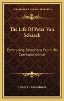 The Life Of Peter Van Schaack: Embracing Selections From His Correspondence 1432650556 Book Cover