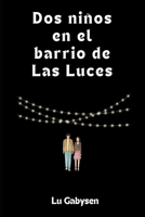 Dos niños en el barrio de Las Luces (Spanish Edition) B0CL27VD2B Book Cover