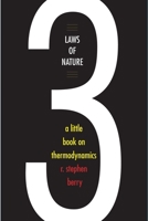 Three Laws of Nature: A Little Book on Thermodynamics 0300238789 Book Cover