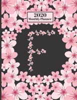 2020 Monthly Planner: Personalized Monogram Initial F Letter F Appointment Calendar Organizer And Journal For Writing Cherry Blossoms Design 1705918840 Book Cover