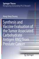 Synthesis and Vaccine Evaluation of the Tumor Associated Carbohydrate Antigen Rm2 from Prostate Cancer 3662468476 Book Cover