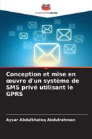 Conception et mise en œuvre d'un système de SMS privé utilisant le GPRS (French Edition) 6208812615 Book Cover