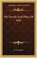 The Novels and Plays of Saki 1162992174 Book Cover