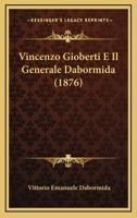 Vincenzo Gioberti E Il Generale Dabormida (1876) 1145078931 Book Cover