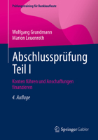 Abschlussprüfung Teil I: Konten führen und Anschaffungen finanzieren (Prüfungstraining für Bankkaufleute) (German Edition) 3658475765 Book Cover