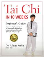 Tai Chi In 10 Weeks: A Beginner's Guide 1594395055 Book Cover