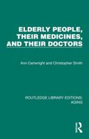 Elderly People, Their Medicines, and Their Doctors 1032691581 Book Cover