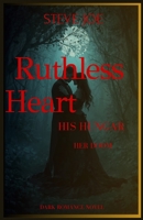 RUTHLESS HEART: HIS HUNGAR HER DOOM B0H77BHDYZ Book Cover
