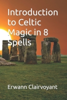 Introduction to Celtic Magic in 8 Spells B0BW2ZKN3D Book Cover