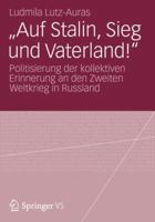 "Auf Stalin, Sieg Und Vaterland!": Politisierung Der Kollektiven Erinnerung an Den Zweiten Weltkrieg in Russland 3658008210 Book Cover