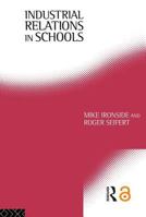 Industrial Relations in Schools 0415080886 Book Cover