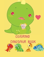 Coloring Dinosaur Book: Coloring book for all toddlers who love dinosaurs/coloring Pictures with Dinosaurs and other elements and activity /for kids ages 3-12 1473924839 Book Cover