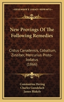 New Provings Of The Following Remedies: Cistus Canadensis, Cobaltum, Zinziber, Mercurius Proto-Jodatus 1437038174 Book Cover