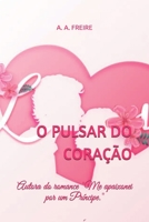O pulsar do cora��o 1650014783 Book Cover