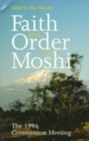 Faith and Order in Moshi: The 1996 Commission Meeting 2825412333 Book Cover