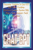 Overcoming Limitation In Chat GPT With Future Knowledge [ Construct Quadratic Equation With Higher Order Quadratic Roots ] B0CGTQ6QWT Book Cover