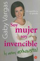 Soy mujer, soy invencible y estoy exhausta! 9705801754 Book Cover