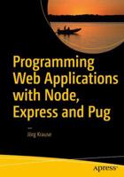 Programming Web Applications with Node, Express and Pug 1484225104 Book Cover