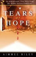 Tears of Hope: An Inspirational, True Story from the Middle Eastern Cinderella 0977613518 Book Cover