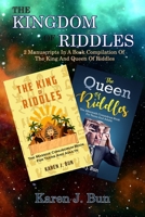 The Kingdom Of Riddles: 2 Manuscripts In A Book Compilation Of The King And Queen Of Riddles 1674589077 Book Cover