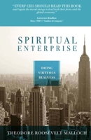 Spiritual Enterprise: Doing Virtuous Business 159403222X Book Cover
