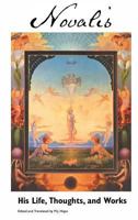 Novalis: His Life, Thoughts, and Works 1861715765 Book Cover