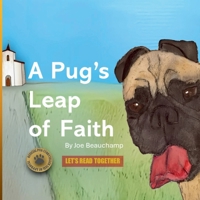 A Pug's Leap of Faith. B0GLDR5VM8 Book Cover