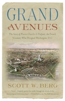 Grand Avenues: The Story of the French Visionary Who Designed Washington, D.C. 0375422803 Book Cover