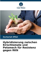 Hybridisierung zwischen Kirschtomate und Petomech für Resistenz gegen RKN (German Edition) 6208701023 Book Cover