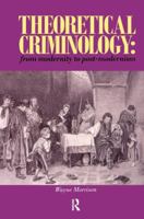 Theoretical Criminology : From Modernity to Post-Modernism 1859412203 Book Cover