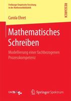 Mathematisches Schreiben: Modellierung einer fachbezogenen Prozesskompetenz (Freiburger Empirische Forschung in der Mathematikdidaktik) 3658184019 Book Cover