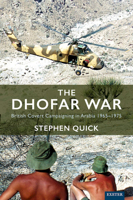 The Dhofar War: British Covert Campaigning in Arabia 1965-1975 1804130982 Book Cover