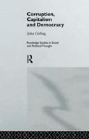 Corruption, Capitalism and Democracy (Routledge Studies in Social and Political Thought, 4) 1138880078 Book Cover