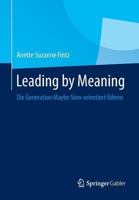 Leading by Meaning: Die Generation Maybe Sinn-Orientiert Fuhren 3662440725 Book Cover