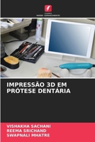 Impressão 3D Em Prótese Dentária (Portuguese Edition) 6209843506 Book Cover