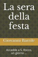 La Sera Della Festa: Accadde a S. Rocco, Un Giorno ... 1520297971 Book Cover