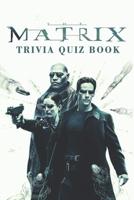 The Matrix: Trivia Quiz Book B08VR9FGPK Book Cover